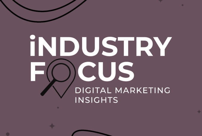 plum background with the words "industry focus digital marketing insights"