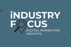 blue background with the words "industry focus digital marketing insights"