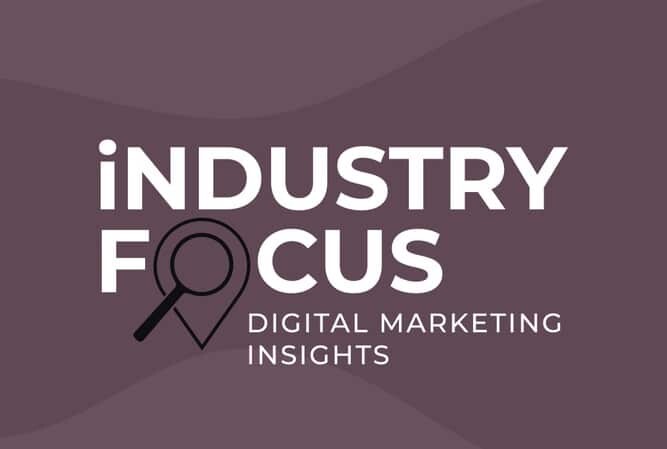 purple background with white letters spelling "industry focus digital marketing insights"